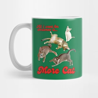 All I Want For Chrismas Is More Cat Mug